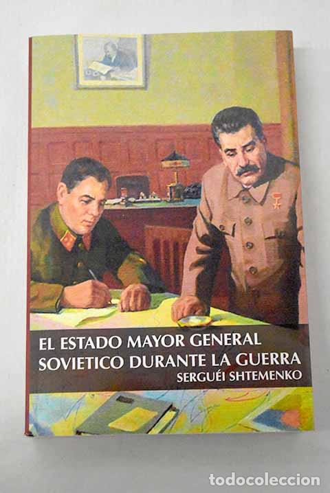 Livros em segunda m&atilde;o: El Estado Mayor General sovi&eacute;tico durante la guerra.- Shtemenko, S.