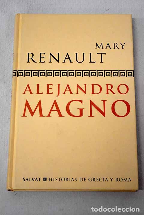 Livres: Alejandro Magno: Renault, Mary.- Renault, Mary