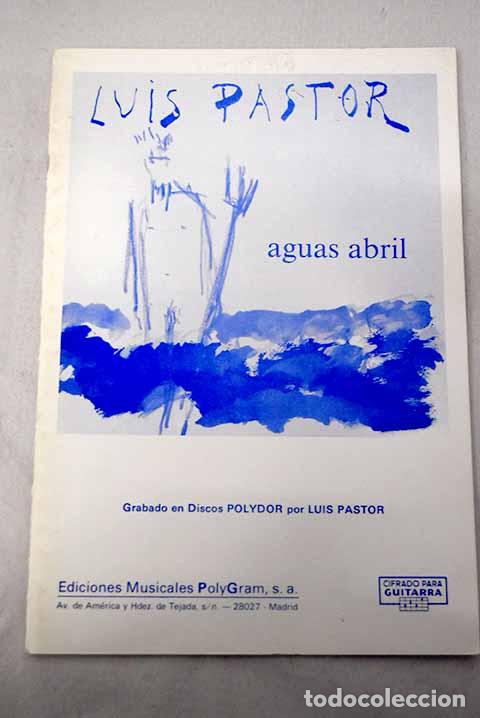 Livres: Aguas abril: Pastor, Luis.- Pastor, Luis