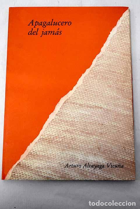Libros: Apagalucero del jam&aacute;s.- Alcayaga, Arturo