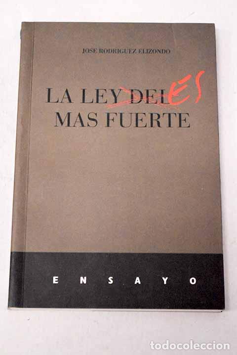 Libros: La ley del (es) m&aacute;s fuerte.- Rodr&iacute;guez Elizondo, Jos&eacute;