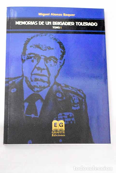 Libros: Memorias de un brigadier tolerado.- Alonso Baquer, Miguel