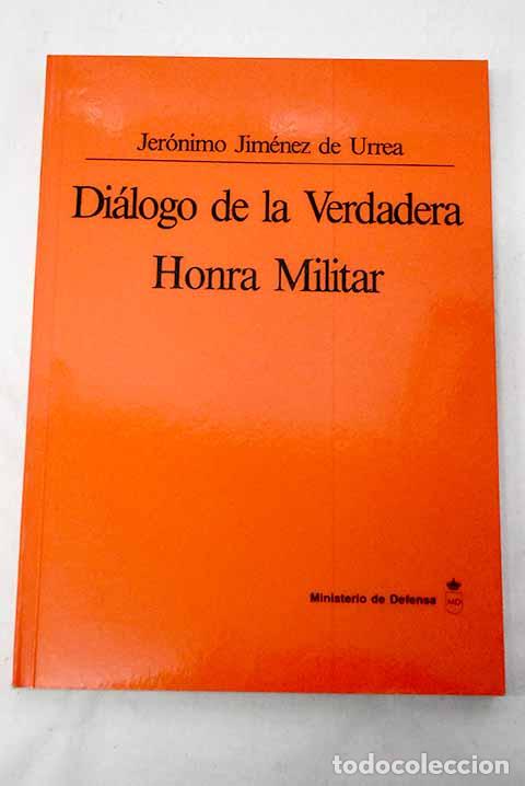 Libros: Dialogo de la verdadera honra militar.- Jim&eacute;nez de Urrea, Jer&oacute;nimo