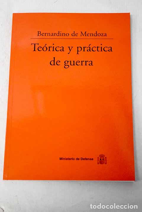 Libros: Te&oacute;rica y pr&aacute;ctica de guerra.- Mendoza, Bernardino de