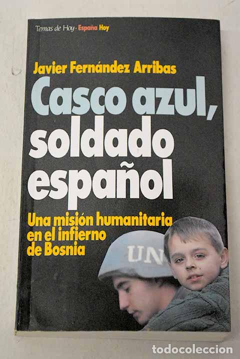 Libros: Casco azul, soldado espa&ntilde;ol.- Fern&aacute;ndez Arribas, Javier