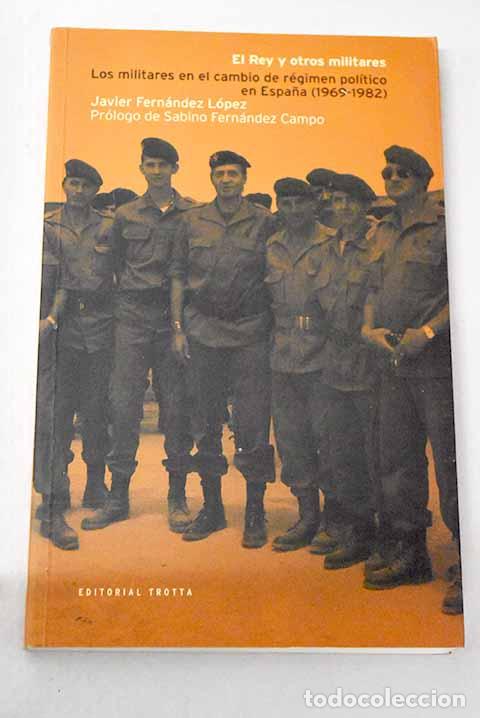 Libros: El rey y otros militares: los militares en el cambio de r&eacute;gimen pol&iacute;tico en Espa&ntilde;a (1969-1982)