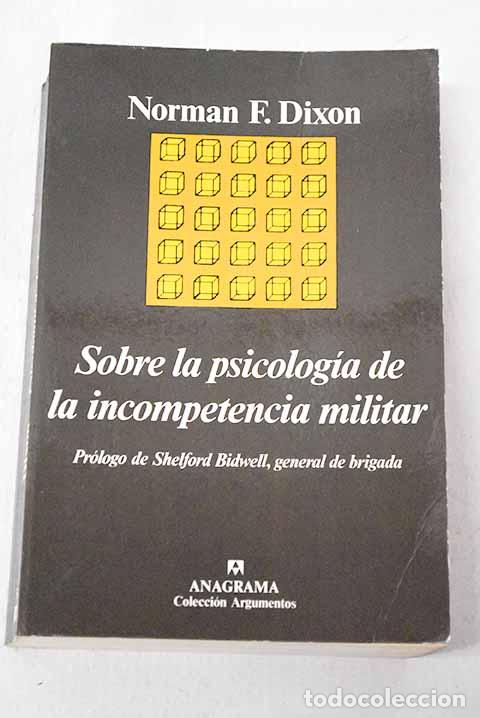 Libros: Sobre la psicolog&iacute;a de la incompetencia militar.- Dixon, Norman F.