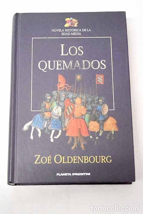 Libros: Los quemados: la cruzada contra los c&aacute;taros.- Oldenbourg, Zo&eacute;