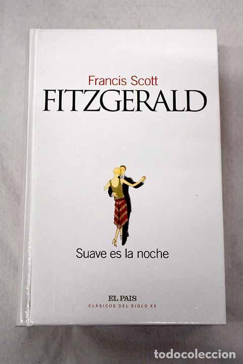 Libros: Suave es la noche: Fitzgerald, Francis Scott.- Fitzgerald, Francis Scott