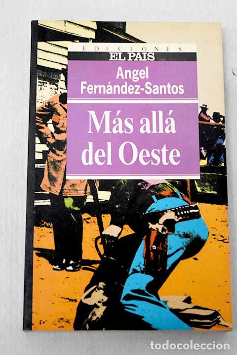 Livres: M&aacute;s all&aacute; del oeste: Fern&aacute;ndez-Santos, &Aacute;ngel.- Fern&aacute;ndez-Santos, &Aacute;ngel