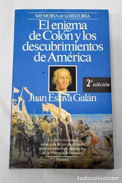 Livres: El enigma de Col&oacute;n y los descubrimientos de Am&eacute;rica.- Eslava Gal&aacute;n, Juan