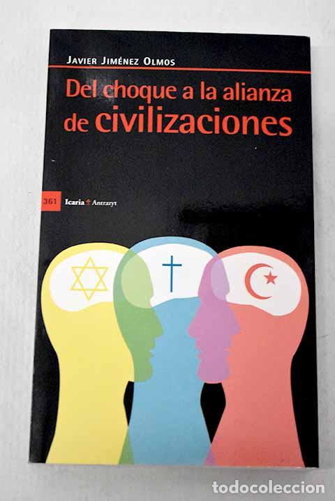 Livres: Del choque a la alianza de civilizaciones.- Jim&eacute;nez Olmos, Javier