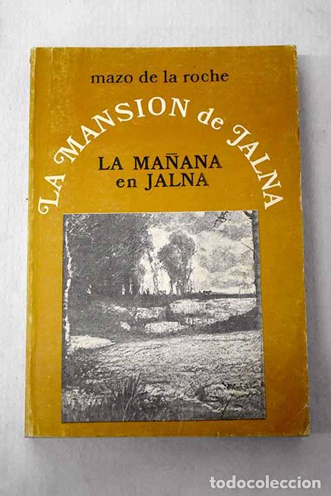 Livres: La ma&ntilde;ana en Jalna: De la Roche, Mazo.- De la Roche, Mazo