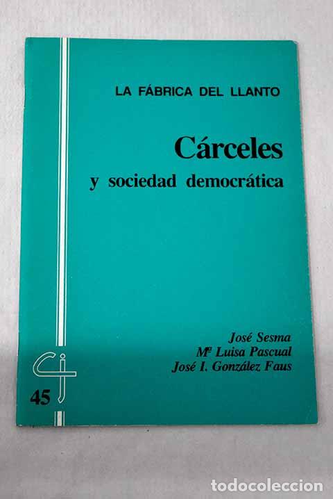Libros: C&aacute;rceles y sociedad democr&aacute;tica.- Sesma, Jos&eacute;