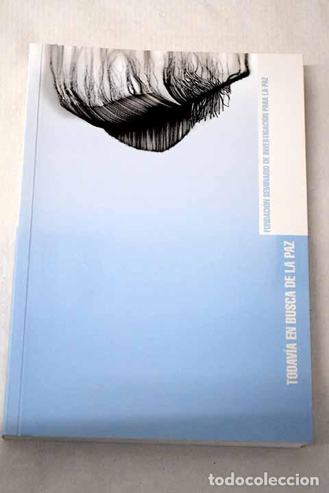 Libros: Todav&iacute;a en busca de la paz: 1984-2009, XXV aniversario fundaci&oacute;n