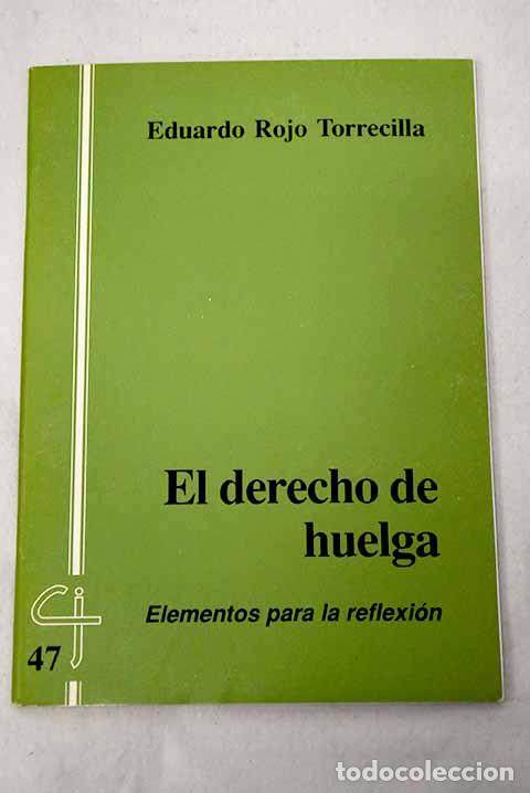 Libros: El derecho de huelga: elementos para la reflexi&oacute;n.- Rojo Torrecilla, Eduardo
