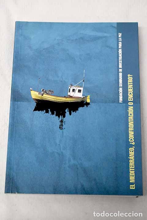 Libros: El Mediterr&aacute;neo, &iquest;confrontaci&oacute;n o encuentro?