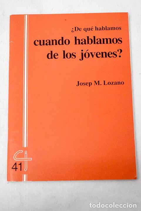 Libros: &iquest;De qu&eacute; hablamos cuando hablamos de los jovenes?