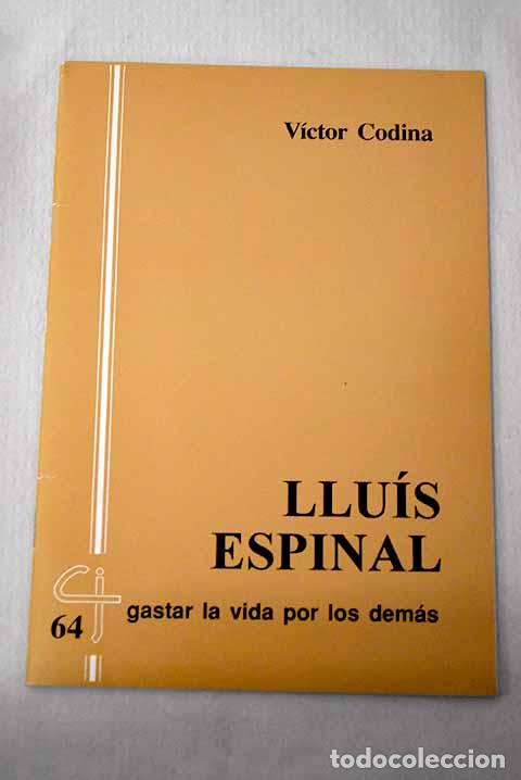 Libros: Luis Espinal: gastar la vida por los dem&aacute;s.- Codina, V&iacute;ctor