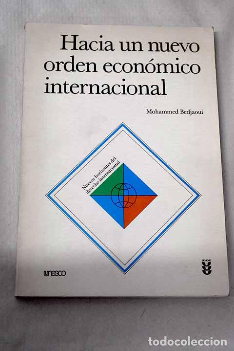 Libros: Hac&iacute;a un nuevo orden econ&oacute;mico internacional.- Bedjaoui, Mohammed