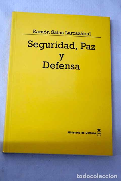 Libros: Seguridad, paz y defensa.- Salas Larraz&aacute;bal, Ram&oacute;n
