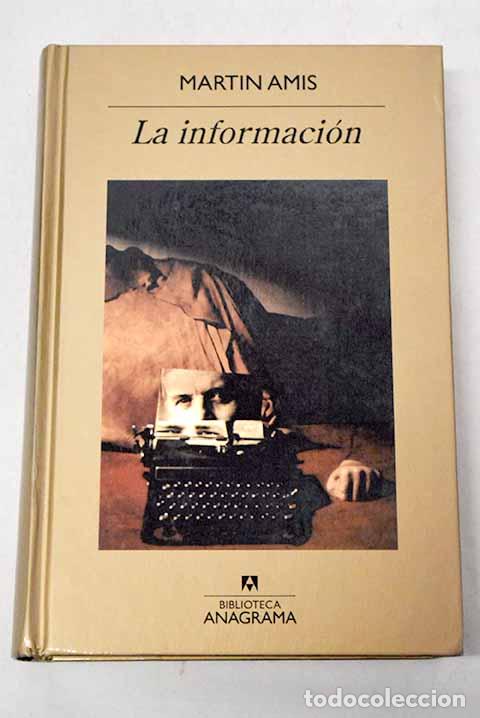 Livres: La informaci&oacute;n: Amis, Martin.- Amis, Martin