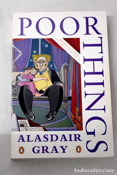 Livres: Poor things: Gray, Alasdair.- Gray, Alasdair