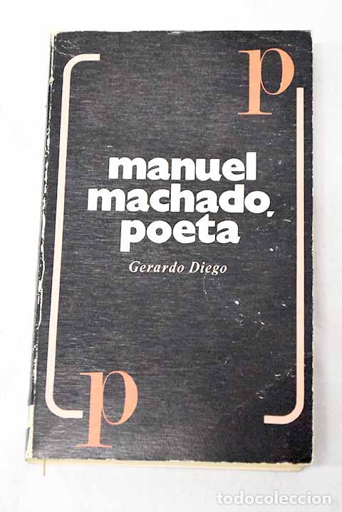 Libros: Manuel Machado, poeta.- Diego, Gerardo