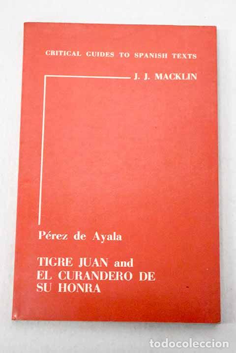 Libros: Tigre Juan ; El curandero de su honra.- Macklin, J. J.