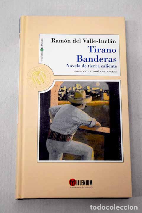 Libros: Tirano Banderas: novela de tierra caliente.- Valle-Incl&aacute;n, Ram&oacute;n del