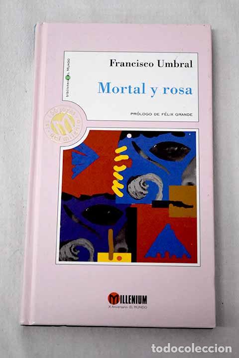 Libros: Mortal y rosa: Umbral, Francisco.- Umbral, Francisco