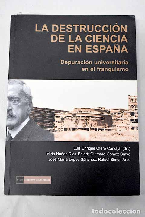 Livres: La destrucci&oacute;n de la ciencia en Espa&ntilde;a: depuraci&oacute;n universitaria en el franquismo