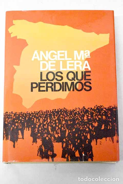 books: Los que perdimos: Lera, &Aacute;ngel Mar&iacute;a de.- Lera, &Aacute;ngel Mar&iacute;a de