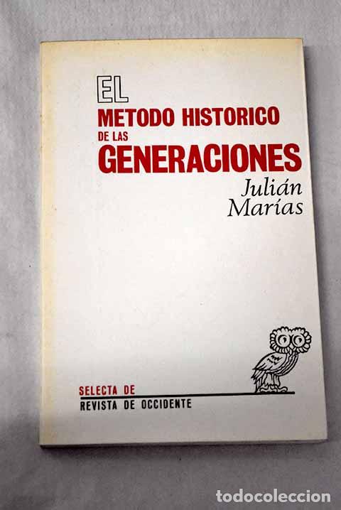 books: El m&eacute;todo hist&oacute;rico de las generaciones.- Mar&iacute;as, Juli&aacute;n