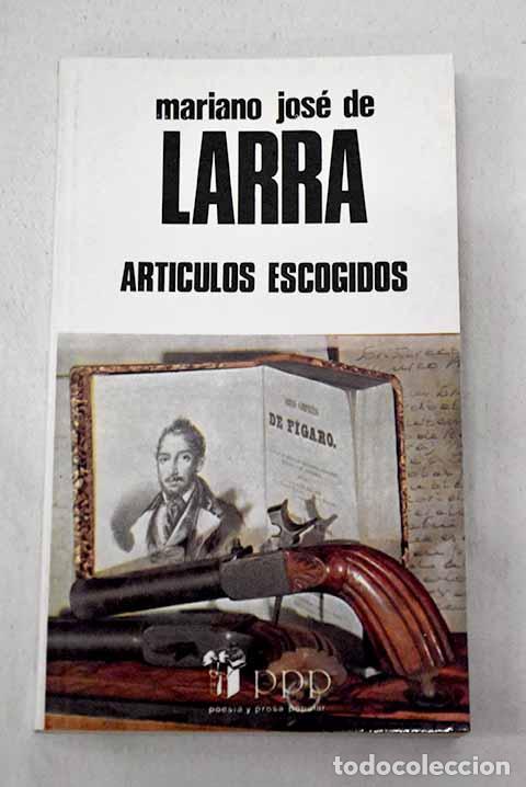 books: Art&iacute;culos escogidos: Larra, Mariano Jos&eacute; de.- Larra, Mariano Jos&eacute; de