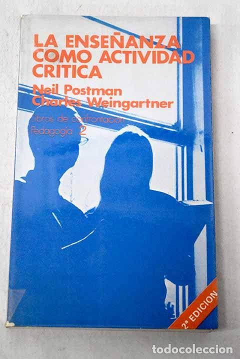 books: La ense&ntilde;anza como actividad cr&iacute;tica.- Postman, Neil