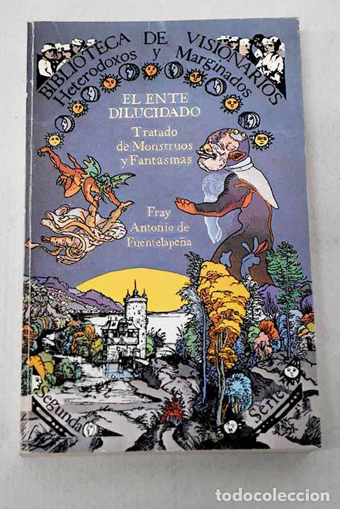 Livros em segunda m&atilde;o: El ente dilucidado: tratado de monstruos y fantasmas.- Antonio de Fuentelape&ntilde;a