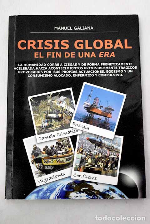 Libros: Crisis global: el fin de una era , tomo I.- Galiana, Manuel