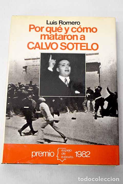 Libros: Por qu&eacute; y c&oacute;mo mataron a Calvo Sotelo.- Romero, Luis