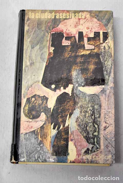 Libros: La ciudad asesinada: Guillot, Maurice.- Guillot, Maurice