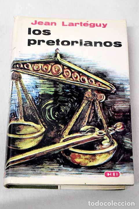 Libros: Los pretorianos: Lart&eacute;guy, Jean.- Lart&eacute;guy, Jean