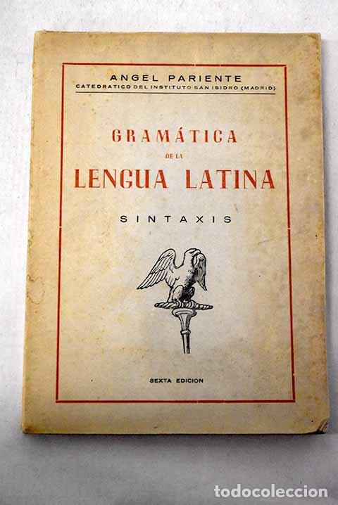 Libros: Gram&aacute;tica de la lengua latina: (parte segunda : sintaxis).- Pariente, &Aacute;ngel