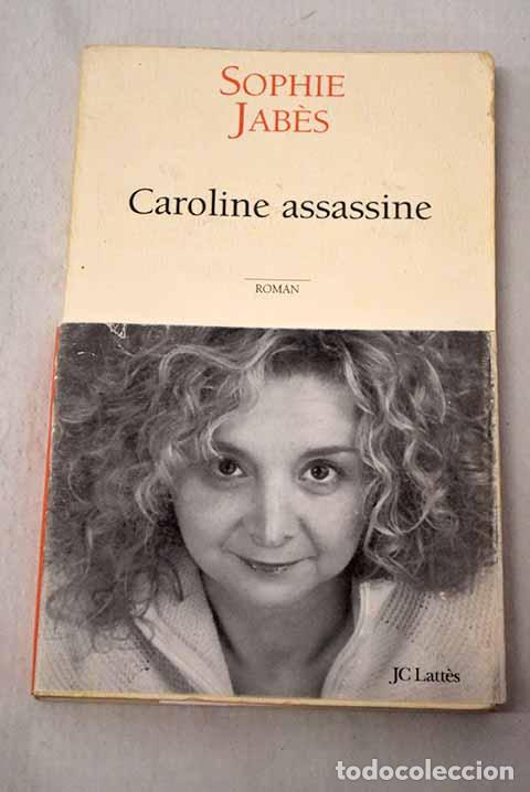 Libros: Caroline assassine: Jabes, Sophie.- Jabes, Sophie