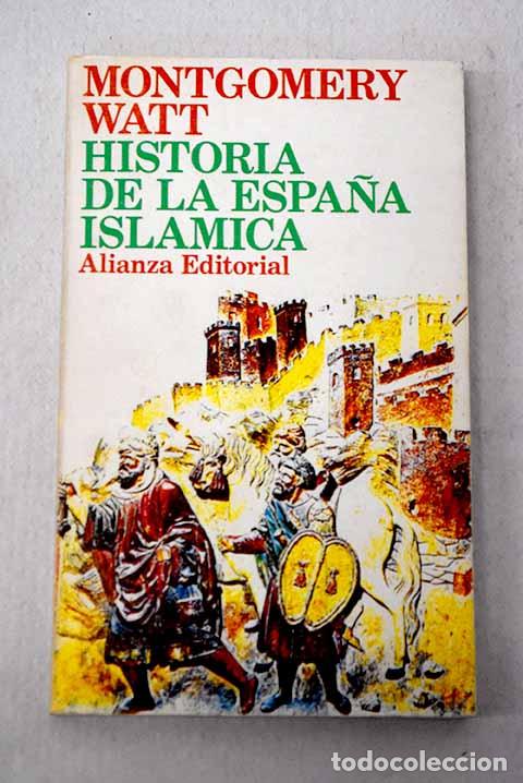 Libros: Historia de la Espa&ntilde;a isl&aacute;mica.- Watt, Montgomery