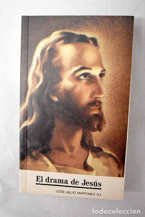 B&uuml;cher: El drama de Jes&uacute;s: vida de nuestro se&ntilde;or Jesucristo.- Mart&iacute;nez, Jos&eacute; Julio