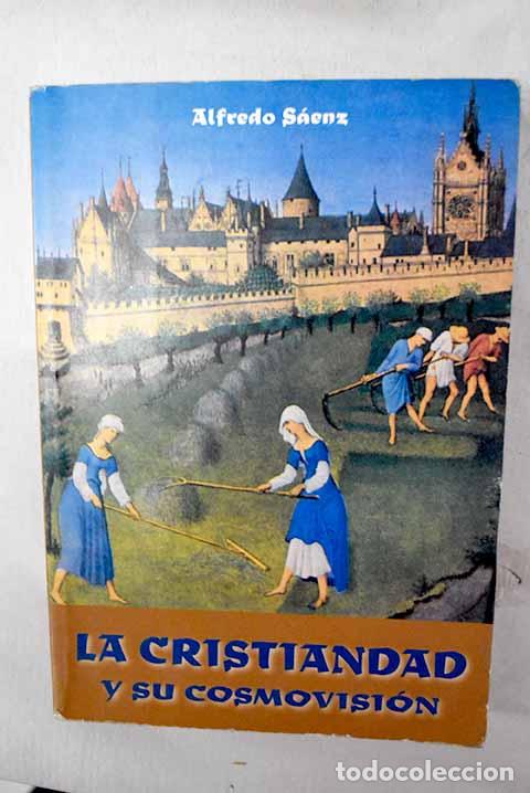 Livros em segunda m&atilde;o: La Cristiandad y su cosmovision.- S&aacute;enz, Alfredo