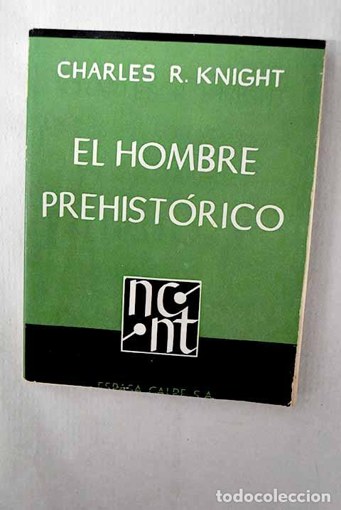 Libros: El hombre prehist&oacute;rico: un gran aventurero.- Knight, Charles R.