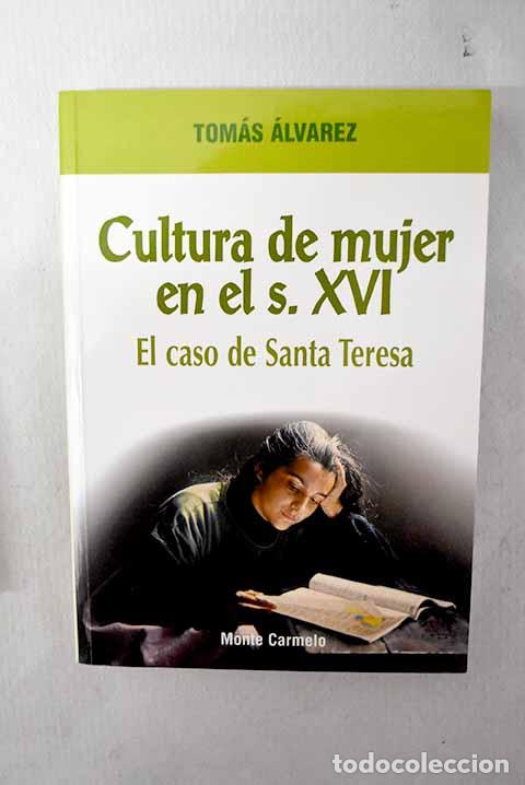 Libros: Cultura de mujer en el s. XVI: el caso de Santa Teresa de Jes&uacute;s.- &Aacute;lvarez, Tom&aacute;s