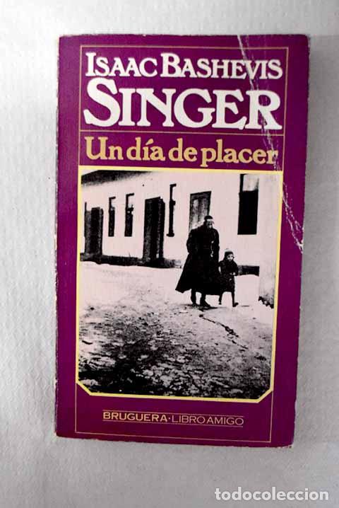 Livres: Un d&iacute;a de placer: relatos de la vida de un muchacho en Varsovia.- Singer, Isaac Bashevis