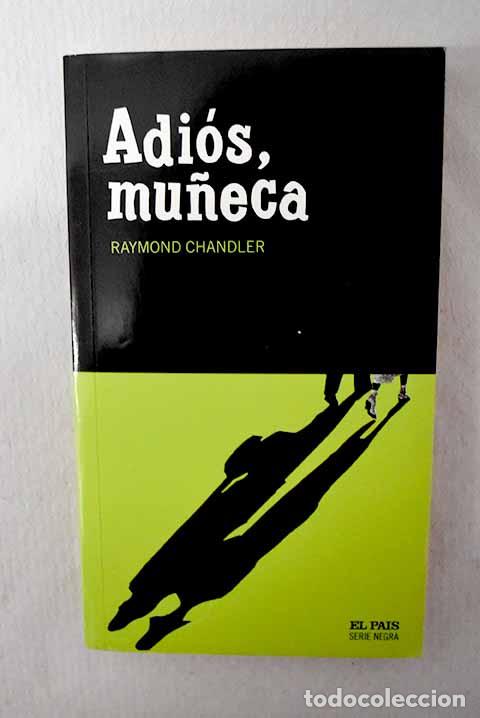 Livres: Adi&oacute;s, mu&ntilde;eca: Chandler, Raymond.- Chandler, Raymond